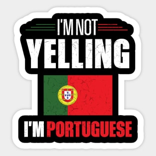 I'm Not Yelling I'm Portuguese Sticker